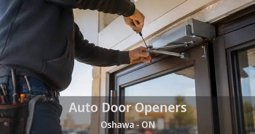 Auto Door Openers Oshawa - ON