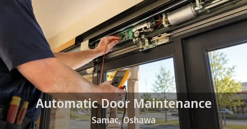 Automatic Door Maintenance Samac, Oshawa - ON