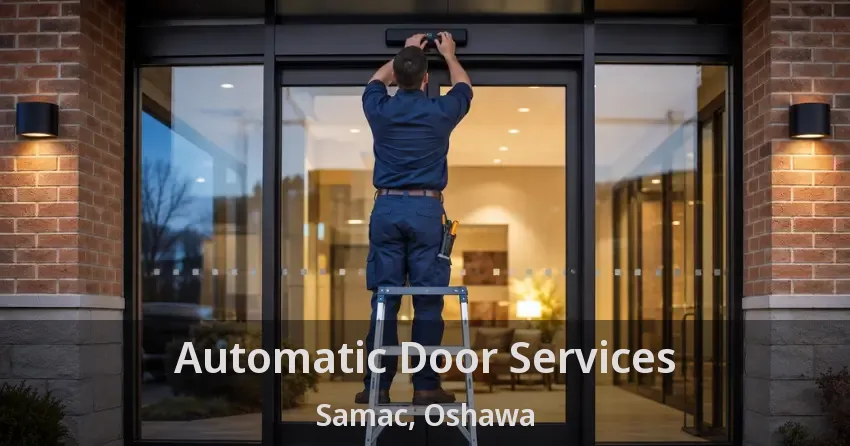 Automatic Door Services Samac, Oshawa - ON