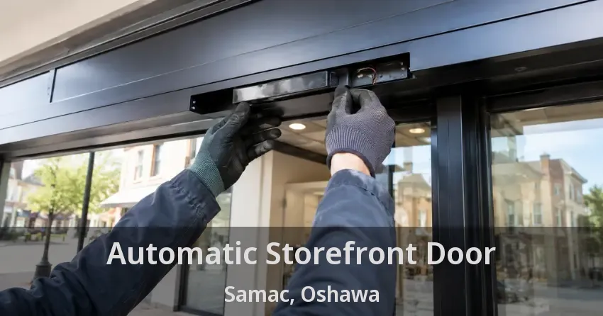 Automatic Storefront Door Samac, Oshawa - ON