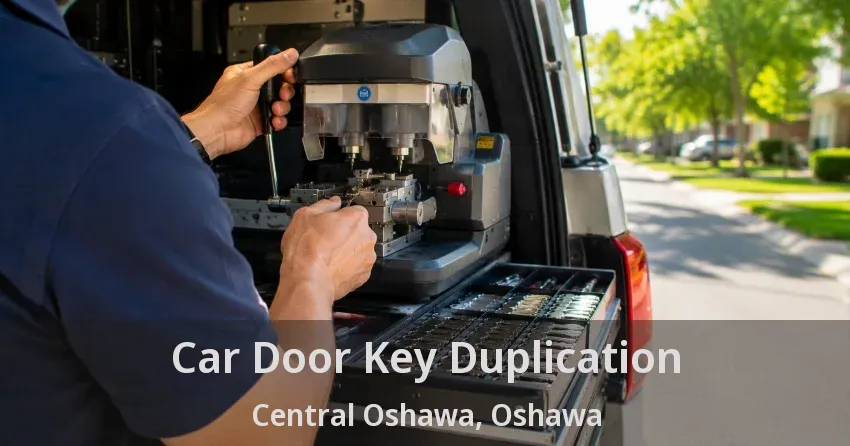 Car Door Key Duplication Central Oshawa, Oshawa - ON