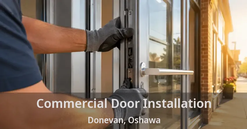 Commercial Door Installation Donevan, Oshawa - ON