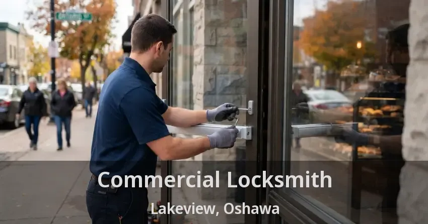 Commercial Locksmith Lakeview, Oshawa - ON