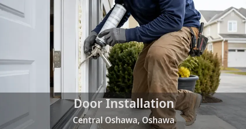 Door Installation Central Oshawa, Oshawa - ON
