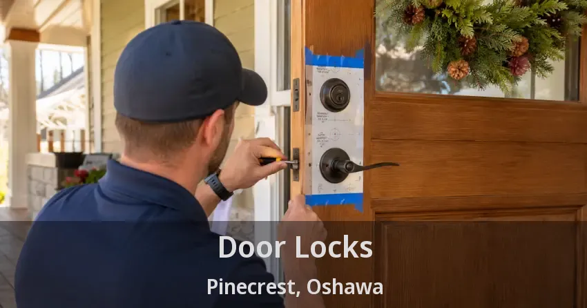 Door Locks Pinecrest, Oshawa - ON