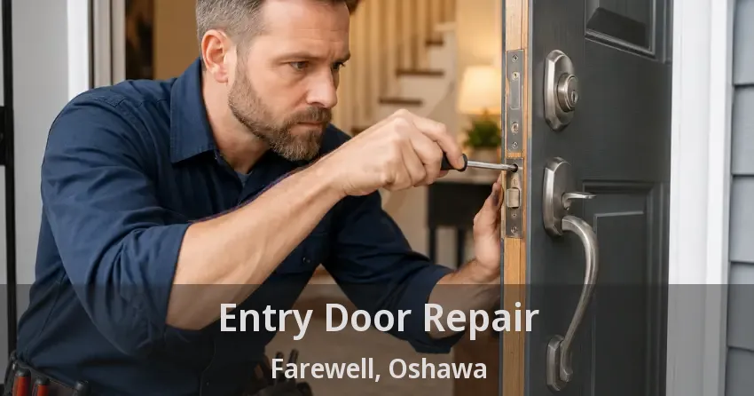 Entry Door Repair Farewell, Oshawa - ON
