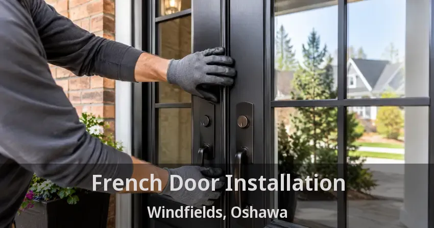 French Door Installation Windfields, Oshawa - ON