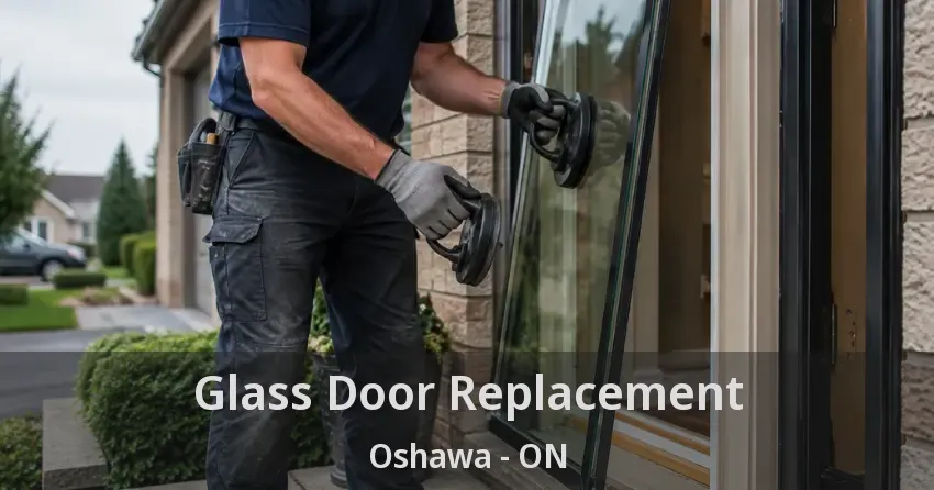 Glass Door Replacement Oshawa - ON