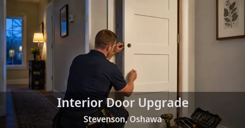 Interior Door Upgrade Stevenson, Oshawa - ON