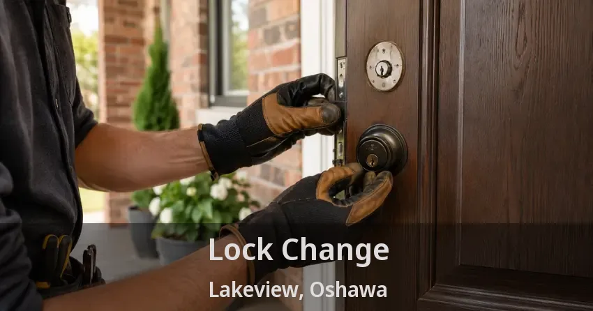 Lock Change Lakeview, Oshawa - ON