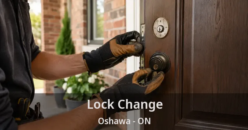 Lock Change Oshawa - ON