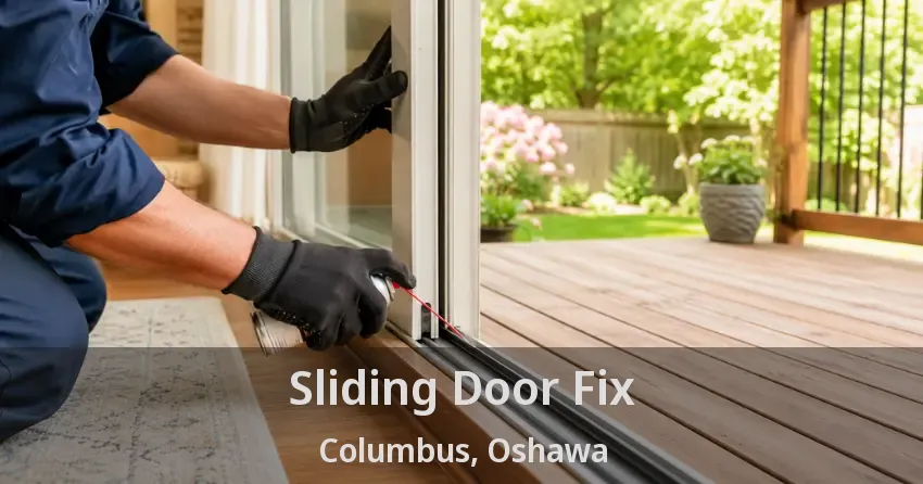 Sliding Door Fix Columbus, Oshawa - ON