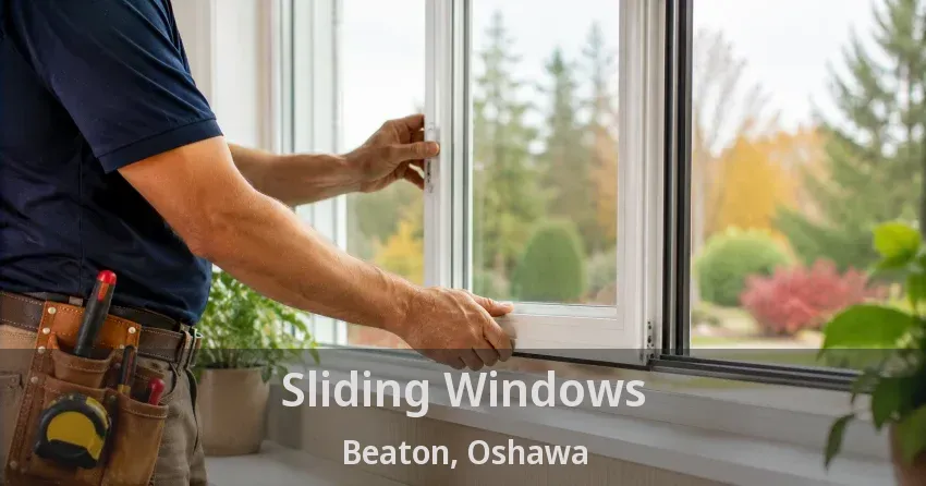 Sliding Windows Beaton, Oshawa - ON