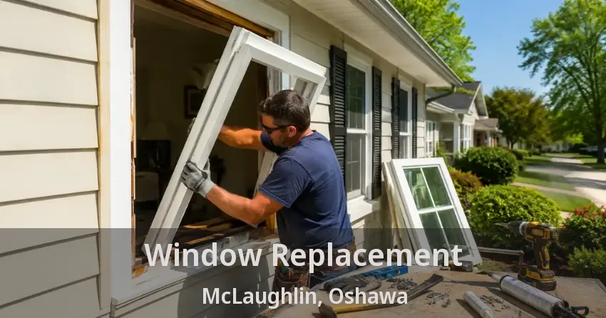 Window Replacement McLaughlin, Oshawa - ON